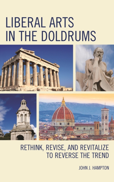 Liberal Arts in the Doldrums : Rethink, Revise, and Revitalize to Reverse the Trend, EPUB eBook