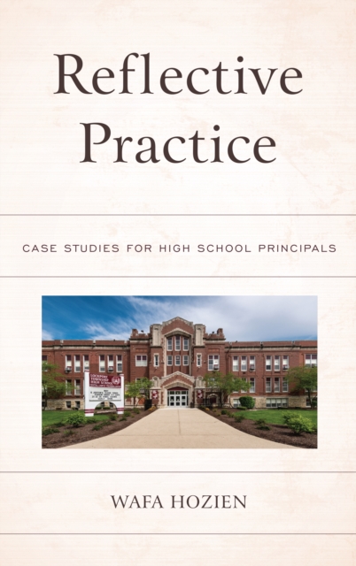 Reflective Practice : Case Studies for High School Principals, Hardback Book