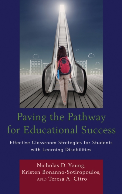 Paving the Pathway for Educational Success : Effective Classroom Strategies for Students with Learning Disabilities, Hardback Book