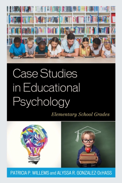 Case Studies in Educational Psychology : Elementary School Grades, EPUB eBook