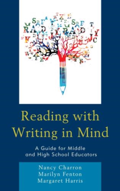 Reading with Writing in Mind : A Guide for Middle and High School Educators, Hardback Book