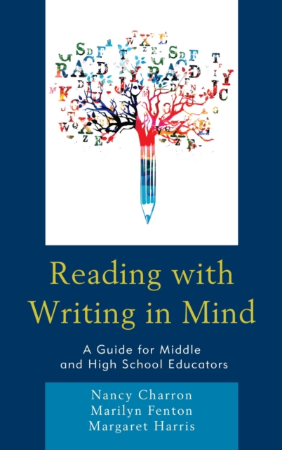 Reading with Writing in Mind : A Guide for Middle and High School Educators, EPUB eBook