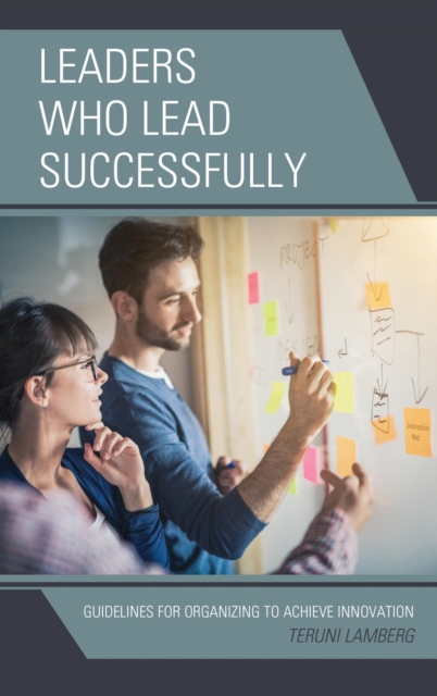 Leaders Who Lead Successfully : Guidelines for Organizing to Achieve Innovation, EPUB eBook