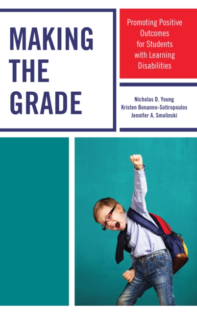 Making the Grade : Promoting Positive Outcomes for Students with Learning Disabilities, Hardback Book