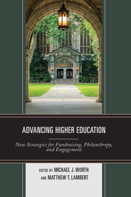 Advancing Higher Education : New Strategies for Fundraising, Philanthropy, and Engagement, EPUB eBook