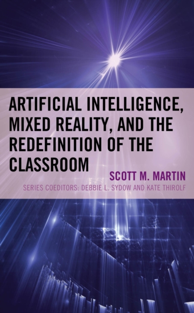 Artificial Intelligence, Mixed Reality, and the Redefinition of the Classroom, EPUB eBook