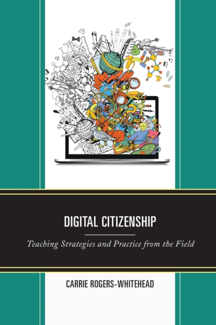 Digital Citizenship : Teaching Strategies and Practice from the Field, PDF eBook