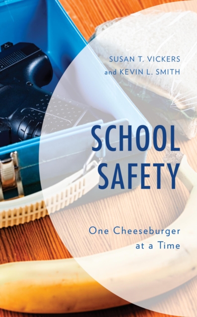 School Safety : One Cheeseburger at a Time, EPUB eBook