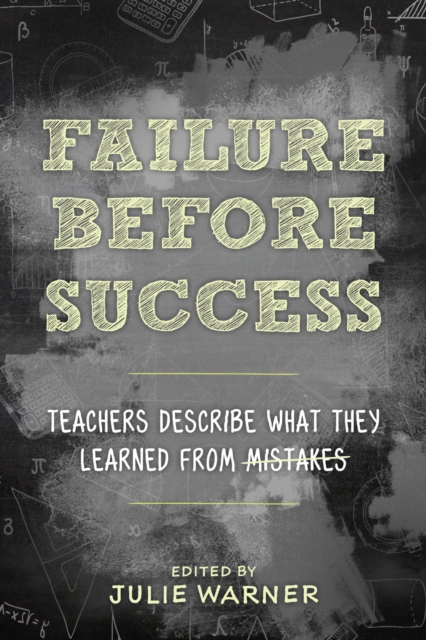 Failure Before Success : Teachers Describe What They Learned from Mistakes, EPUB eBook