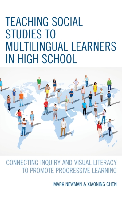 Teaching Social Studies to Multilingual Learners in High School : Connecting Inquiry and Visual Literacy to Promote Progressive Learning, EPUB eBook