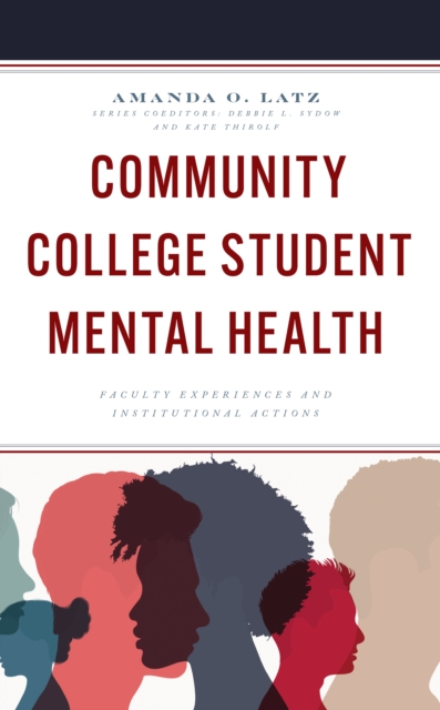 Community College Student Mental Health : Faculty Experiences and Institutional Actions, EPUB eBook