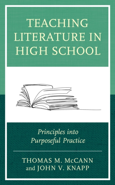 Teaching Literature in High School : Principles into Purposeful Practice, EPUB eBook