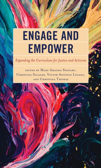 Engage and Empower : Expanding the Curriculum for Justice and Activism, EPUB eBook