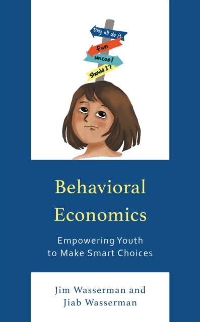 Behavioral Economics : Empowering Youth to Make Smart Choices, EPUB eBook