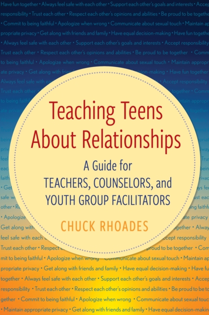 Teaching Teens About Relationships : A Guide for Teachers, Counselors, and Youth Group Facilitators, EPUB eBook
