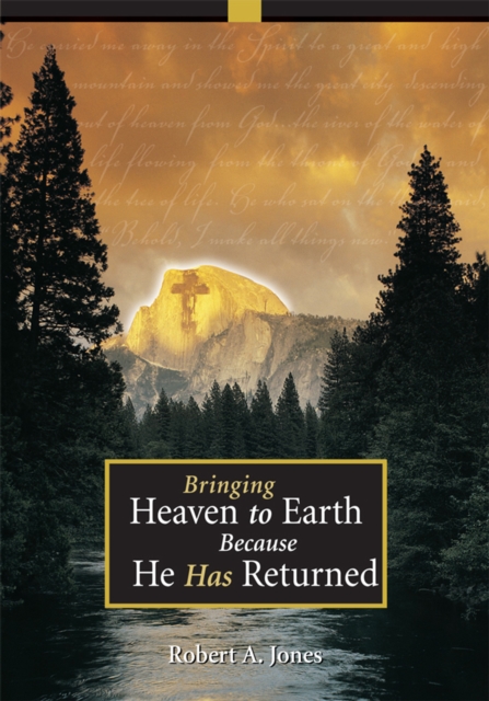 Bringing Heaven to Earth Because He Has Returned, EPUB eBook