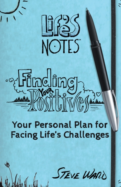 Finding Your Positives : Your Personal Plan for Facing Life'S Challenges, EPUB eBook
