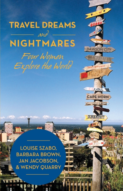 Travel Dreams and Nightmares : Four Women Explore the World, EPUB eBook