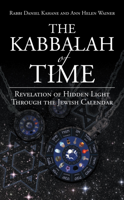 The Kabbalah of Time : Revelation of Hidden Light Through the Jewish Calendar, EPUB eBook