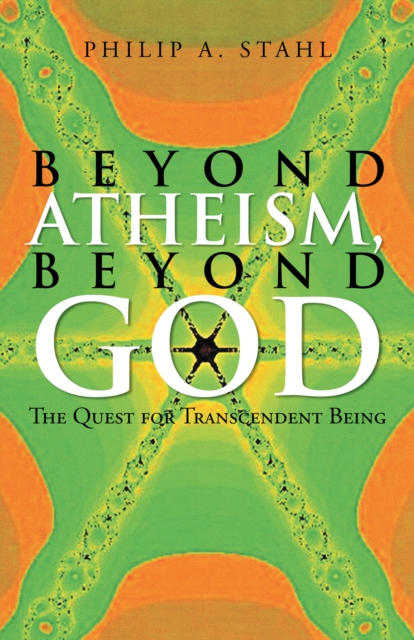 Beyond Atheism, Beyond God : The Quest for Transcendent Being, EPUB eBook