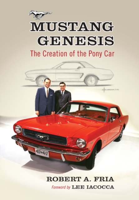 Mustang Genesis : The Creation of the Pony Car, EPUB eBook