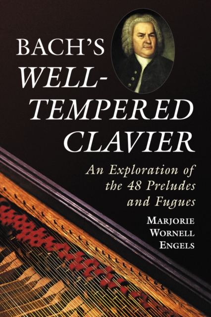 Bach's Well-Tempered Clavier : An Exploration of the 48 Preludes and Fugues, PDF eBook