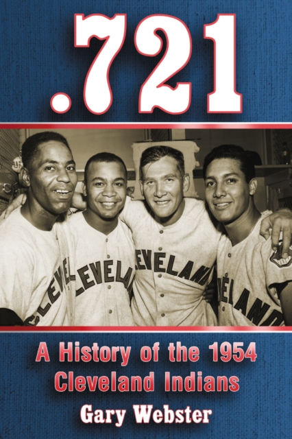 .721 : A History of the 1954 Cleveland Indians, EPUB eBook