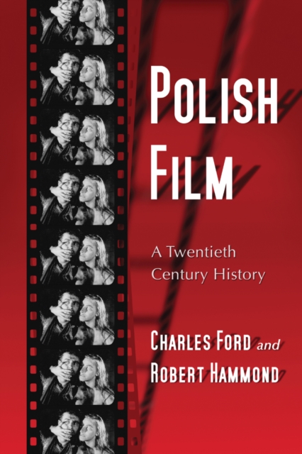 Polish Film : A Twentieth Century History, PDF eBook