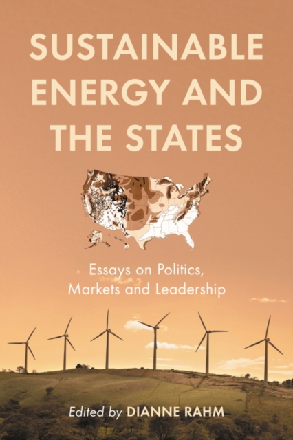 Sustainable Energy and the States : Essays on Politics, Markets and Leadership, EPUB eBook