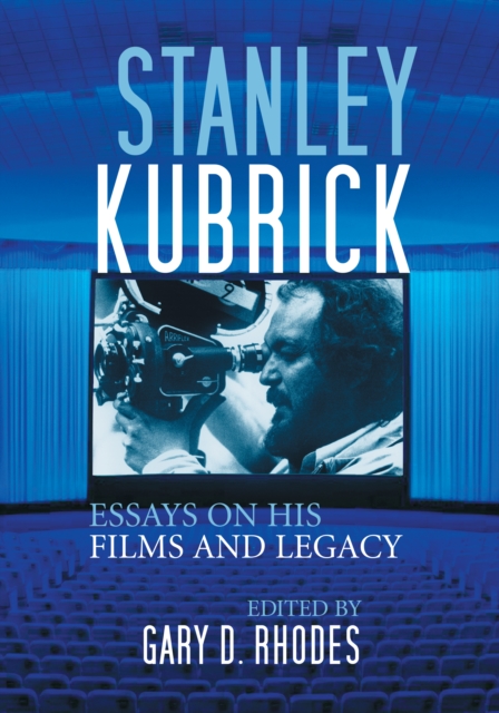 Stanley Kubrick : Essays on His Films and Legacy, EPUB eBook