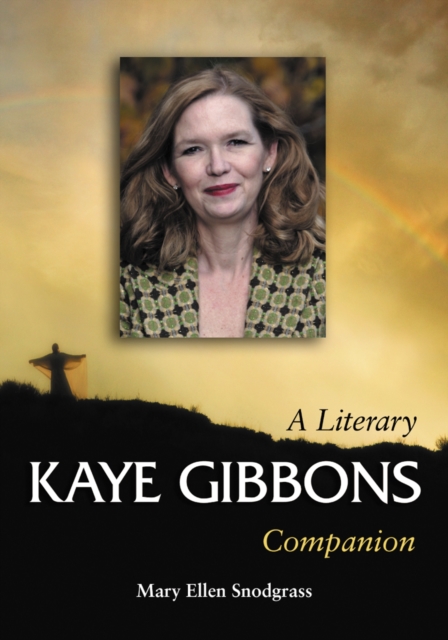 Kaye Gibbons : A Literary Companion, PDF eBook