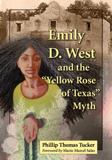 Emily D. West and the "Yellow Rose of Texas" Myth, EPUB eBook