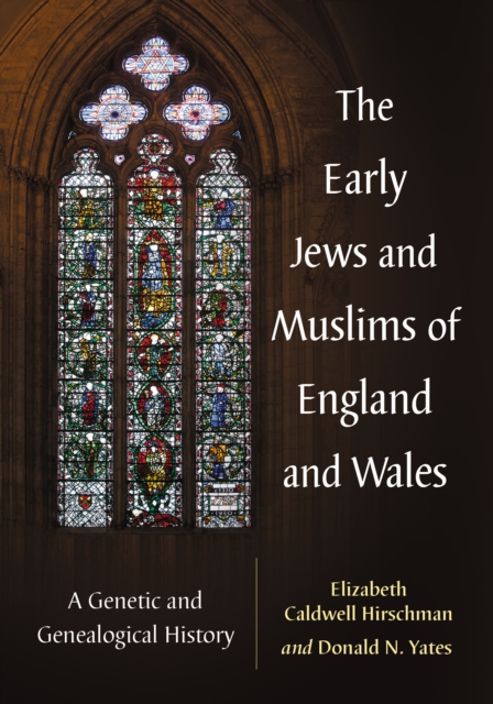 The Early Jews and Muslims of England and Wales : A Genetic and Genealogical History, EPUB eBook