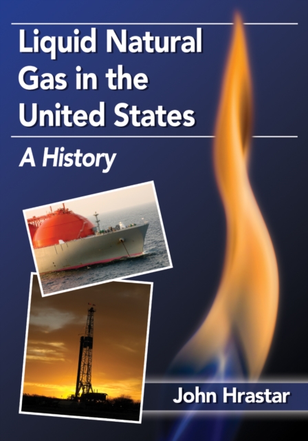 Liquid Natural Gas in the United States : A History, EPUB eBook