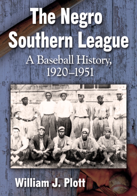 The Negro Southern League : A Baseball History, 1920-1951, EPUB eBook