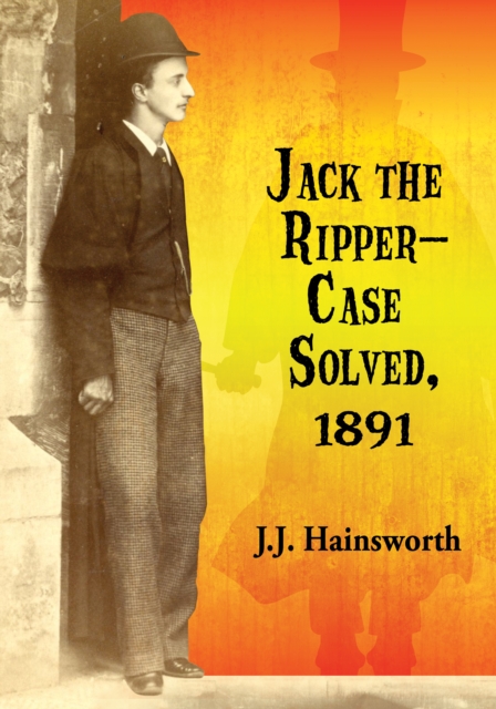 Jack the Ripper--Case Solved, 1891, EPUB eBook