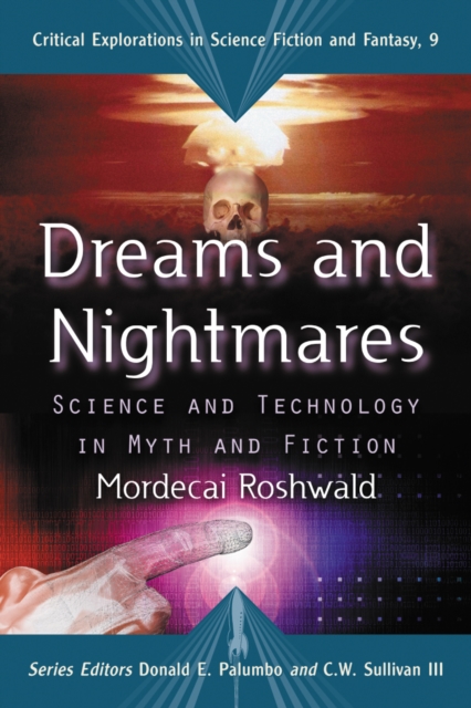 Dreams and Nightmares : Science and Technology in Myth and Fiction, PDF eBook