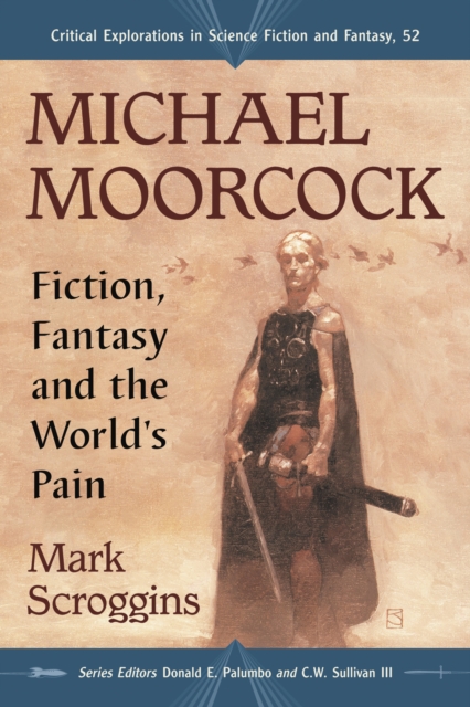 Michael Moorcock : Fiction, Fantasy and the World's Pain, EPUB eBook