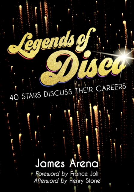 Legends of Disco : Forty Stars Discuss Their Careers, EPUB eBook