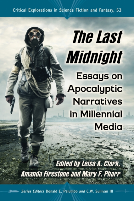 The Last Midnight : Essays on Apocalyptic Narratives in Millennial Media, EPUB eBook