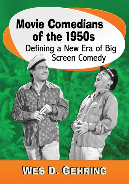 Movie Comedians of the 1950s : Defining a New Era of Big Screen Comedy, EPUB eBook