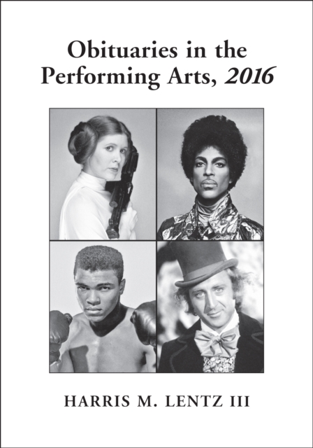 Obituaries in the Performing Arts, 2016, PDF eBook