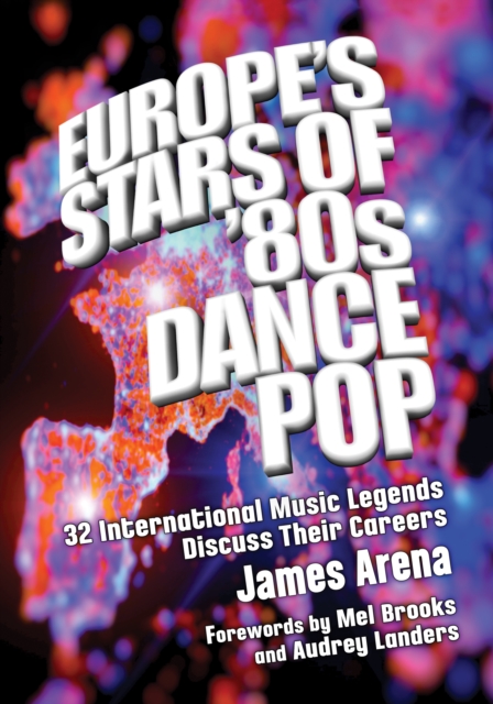 Europe's Stars of '80s Dance Pop : 32 International Music Legends Discuss Their Careers, EPUB eBook
