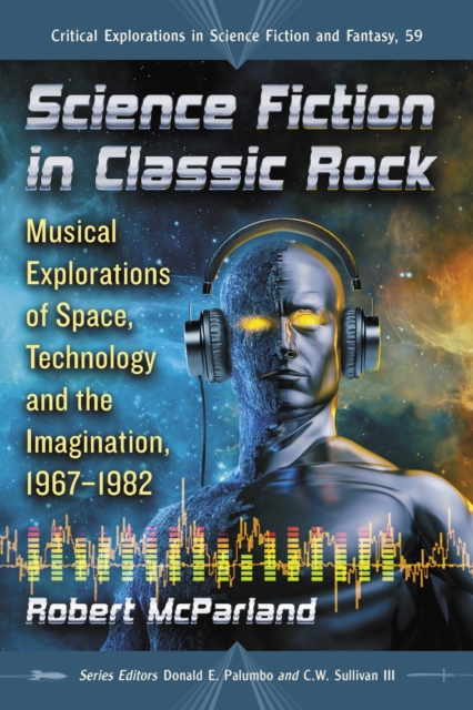 Science Fiction in Classic Rock : Musical Explorations of Space, Technology and the Imagination, 1967-1982, EPUB eBook
