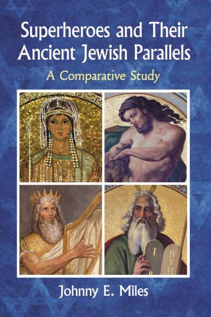 Superheroes and Their Ancient Jewish Parallels : A Comparative Study, EPUB eBook