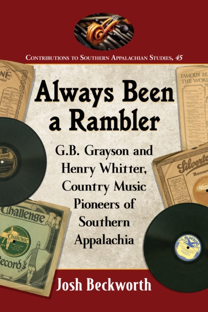 Always Been a Rambler : G.B. Grayson and Henry Whitter, Country Music Pioneers of Southern Appalachia, EPUB eBook