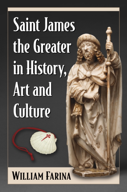 Saint James the Greater in History, Art and Culture, EPUB eBook
