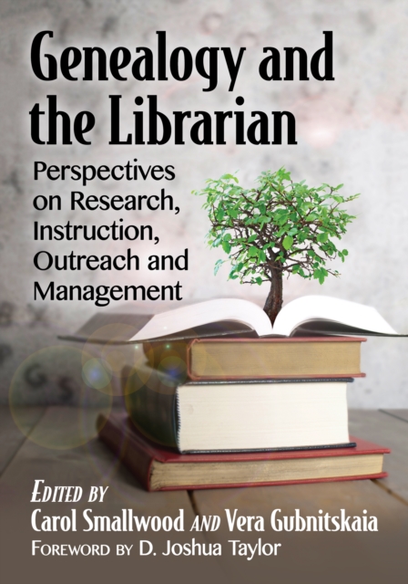 Genealogy and the Librarian : Perspectives on Research, Instruction, Outreach and Management, EPUB eBook