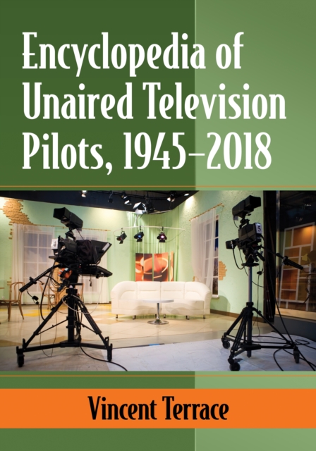 Encyclopedia of Unaired Television Pilots, 1945-2018, EPUB eBook