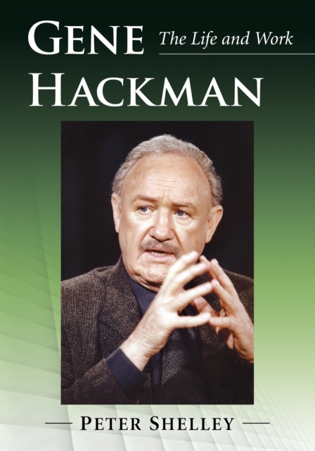 Gene Hackman : The Life and Work, EPUB eBook